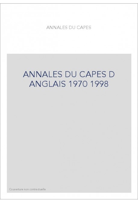 ANNALES DU CAPES D ANGLAIS 1970 1998