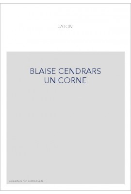 BLAISE CENDRARS UNICORNE