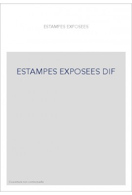 ESTAMPES EXPOSEES DIF