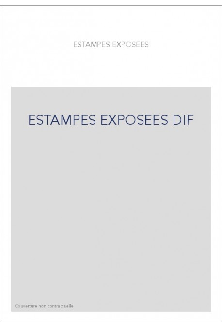 ESTAMPES EXPOSEES DIF