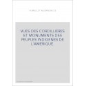 VUES DES CORDILLIERES ET MONUMENTS DES PEUPLES INDIGENES DE L'AMERIQUE.
