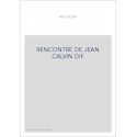 RENCONTRE DE JEAN CALVIN DIF