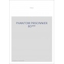 PHANTOM PRISONNIER BD***