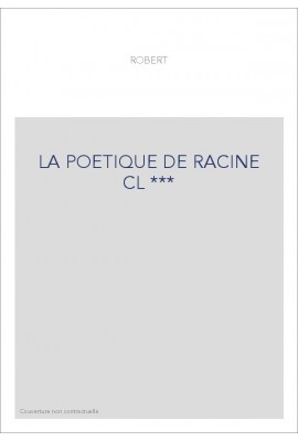 LA POETIQUE DE RACINE CL ***