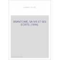 BRANTOME, SA VIE ET SES ECRITS. (1896).
