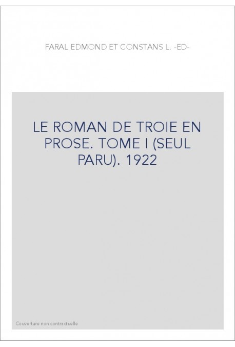 LE ROMAN DE TROIE EN PROSE. TOME I (SEUL PARU). 1922