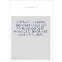 LE ROMAN DE RENART. BRANCHES XII-XVII. LES POISSONS DEROBES. MONIAGE D'ISENGRIN ET LA PECHE AU SEAU