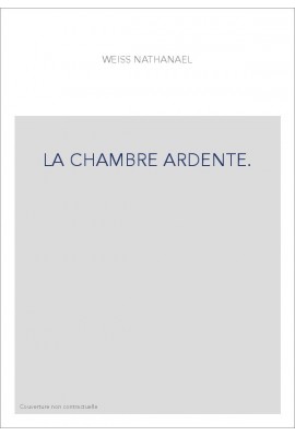 LA CHAMBRE ARDENTE.