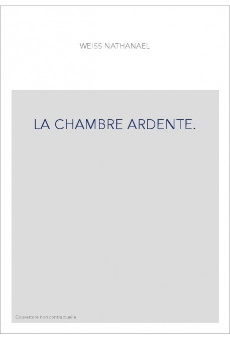 LA CHAMBRE ARDENTE.