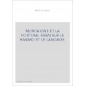 MONTAIGNE ET LA FORTUNE. ESSAI SUR LE HASARD ET LE LANGAGE.