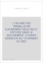 L'OEUVRE DES TRAVAILLEURS EUX-MEMES? VALEURS ET ESPOIRS DANS LE MOUVEMENT OUVRIER GENEVOIS AU TOURNANT DU SIE