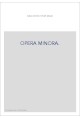 OPERA MINORA.