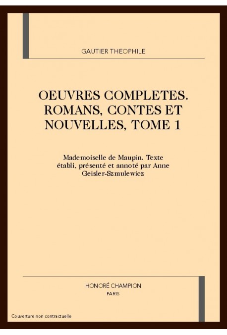 OEUVRES COMPLETES. ROMANS, CONTES ET NOUVELLES, TOME I. MADEMOISELLE DE MAUPIN