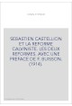 SEBASTIEN CASTELLION ET LA REFORME CALVINISTE. LES DEUX REFORMES. AVEC UNE PREFACE DE F. BUISSON. (1914).
