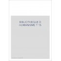 BIBLIOTHEQUE D HUMANISME T 15