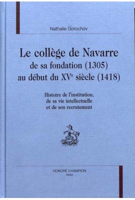 LE COLLEGE DE NAVARRE DE SA FONDATION (1305) AU DEBUT DU XVE SIECLE (1418).