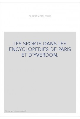 LES SPORTS DANS LES ENCYCLOPEDIES DE PARIS ET D'YVERDON.