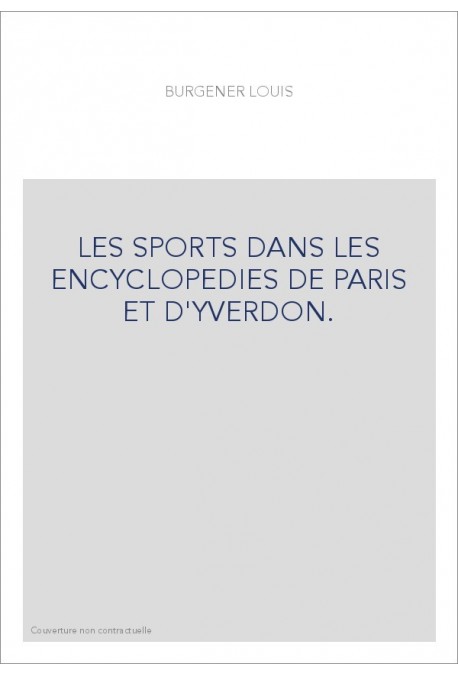 LES SPORTS DANS LES ENCYCLOPEDIES DE PARIS ET D'YVERDON.