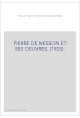 PIERRE DE NESSON ET SES OEUVRES. (1925).