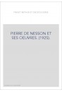 PIERRE DE NESSON ET SES OEUVRES. (1925).