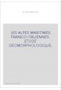 LES ALPES MARITIMES FRANCO-ITALIENNES. ETUDE GEOMORPHOLOGIQUE.