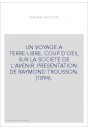 UN VOYAGE A TERRE-LIBRE. COUP D'OEIL SUR LA SOCIETE DE L'AVENIR. PRESENTATION DE RAYMOND TROUSSON. (1894).