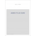 AIMER POUR VIVRE