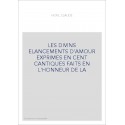 LES DIVINS ELANCEMENTS D'AMOUR EXPRIMES EN CENT        CANTIQUES FAITS EN L'HONNEUR DE LA