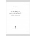 LA FABRIQUE DES SINGULARITES   POSTURES LITTERAIRES II