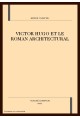 VICTOR HUGO ET LE ROMAN ARCHITECTURAL