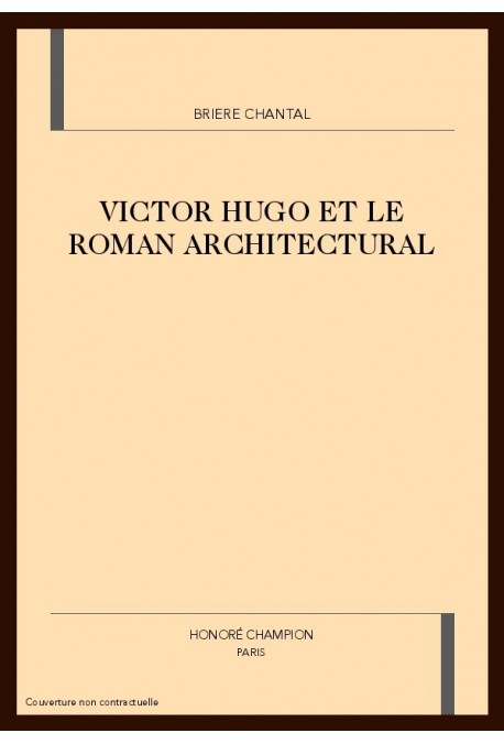 VICTOR HUGO ET LE ROMAN ARCHITECTURAL