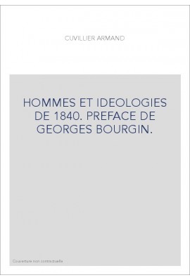 HOMMES ET IDEOLOGIES DE 1840. PREFACE DE GEORGES BOURGIN.