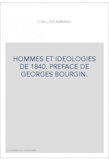 HOMMES ET IDEOLOGIES DE 1840. PREFACE DE GEORGES BOURGIN.