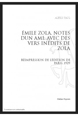 ÉMILE ZOLA   NOTES D'UN AMI   AVEC DES VERS INÉDITS DE ZOLA