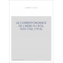 LA CORRESPONDANCE DE L'ABBE DU BOS, 1670-1742. (1913).