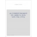 LA CORRESPONDANCE DE L'ABBE DU BOS, 1670-1742. (1913).