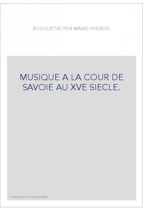 MUSIQUE A LA COUR DE SAVOIE AU XVE SIECLE.