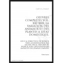 OEUVRES COMPLETES VOL. XXI-XXII. LA VARIATION DES ANIMAUX ET DES PLANTES A L'ETAT DOMESTIQUE