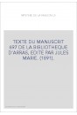 LE MYSTERE DE LA PASSION. TEXTE DU MANUSCRIT 697 DE LA BIBLIOTHEQUE D'ARRAS,