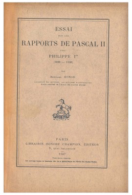 ESSAI SUR LES RAPPORTS DE PASCAL II AVEC PHILIPPE IER (1099-1108).