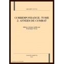 CORRESPONDANCE. TOME 2. ANNEES DE COMBAT