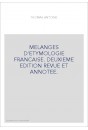 MELANGES D'ETYMOLOGIE FRANCAISE. DEUXIEME EDITION REVUE ET ANNOTEE.