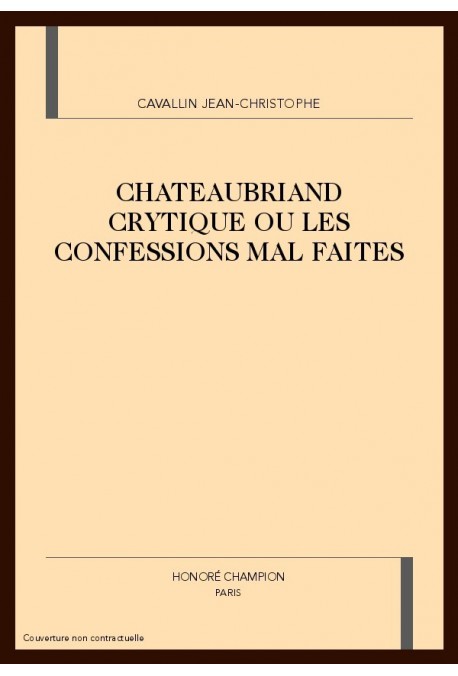 CHATEAUBRIAND CRYTIQUE OU LES CONFESSIONS MAL FAITES