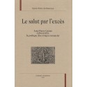 LE SALUT PAR L'EXCES.JEAN-PIERRE CAMUS (1584-1652)     LA POéTIQUE D'UN éVêQUE ROMANCIER
