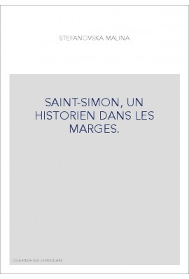 SAINT-SIMON, UN HISTORIEN DANS LES MARGES.