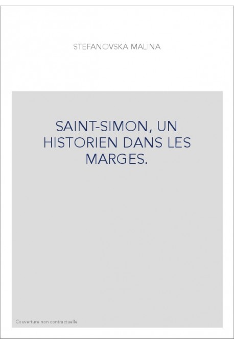 SAINT-SIMON, UN HISTORIEN DANS LES MARGES.