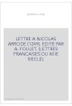 LETTRE A NICOLAS ARRODE (1249). (LETTRES FRANCAISES DU XIIIE SIECLE)