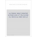LA FRANC-MAÇONNERIE À FRIBOURG ET EN SUISSE DU XVIIIE  AU XXE SIÈCLE