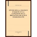 ETUDE SUR LA CHANSON D'AIQUIN OU LA CONQUETE DE LA BRETAGNE PAR LE ROI CHARLEMAGNE