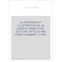 LA DEFFENCE ET ILLUSTRATION DE LA LANGUE FRANCOYSE. EDITION CRITIQUE PAR HENRI CHAMARD. (1904).